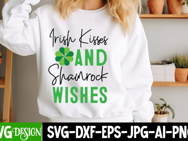 Irish kisses and shamrock wishes t-shirt design,st. patrick’s day svg, lucky svg, shamrock svg, irish svg, st. patrick’s day sign, st. patri