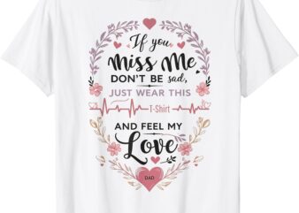 A Father’s Love Forever, Sentimental Emotional and Family T-Shirt