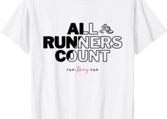 All Runners Count Gift For Runners & Joggers T-Shirt