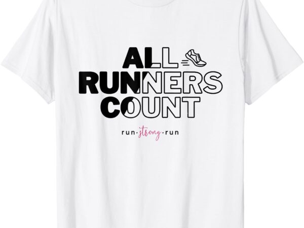 All runners count gift for runners & joggers t-shirt