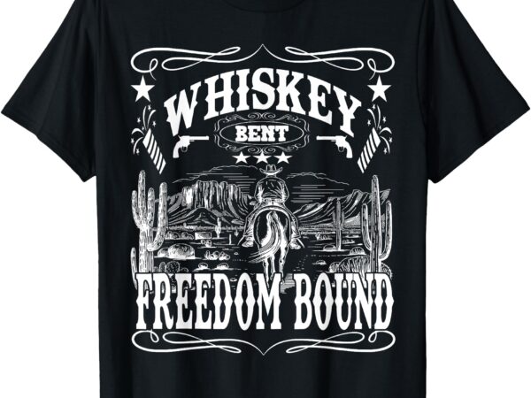 American cowboy whiskey bent freedom bound t-shirt