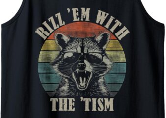 Autism Rizz Em With The Tism Meme Autistic Raccoon Tank Top