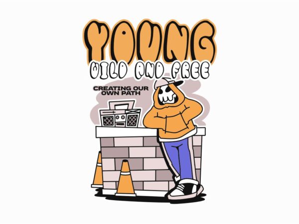 Young wild and free youth culture t-shirt design