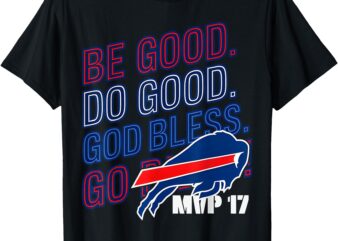 Be Good And Do Good God Bless Go Buffalo T-Shirt