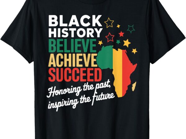 Believe achieve succeed black history month melanin african t-shirt