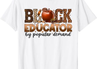 Black Educator African American Black History Month Teacher T-Shirt