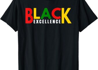 Black Excellence Black History Month BHM Gift Men Women Kids T-Shirt