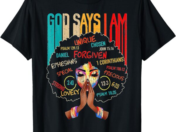 Black girl god says i am black melanin history month pride t-shirt