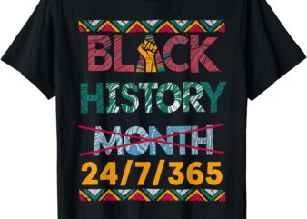 Black History Month 24 7 365 BHM African Pride T-Shirt