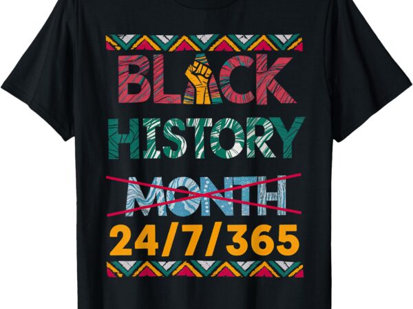 Black history month 24 7 365 bhm african pride t-shirt