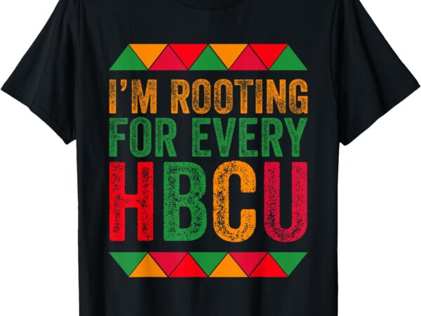 Black history month i’m rooting for every hbcu juneteenth t-shirt