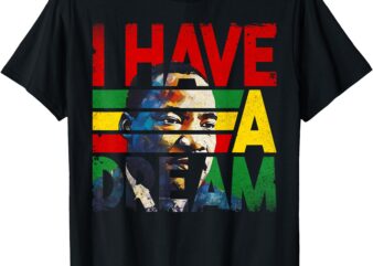 Black History Month Martin Have Dream Luther King Day T-Shirt