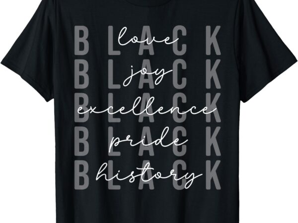 Black history month proud african american celebrate bhm t-shirt