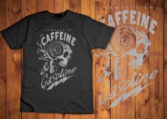 Powered by Caffeine and Gasoline T-Shirt disugn