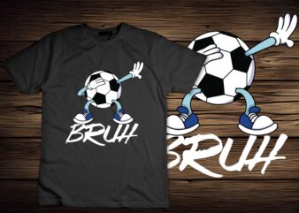 Funny Dabbing Soccer Ball Bruh Meme Sports Men Women Kids T-Shirt design