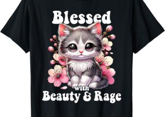 Blessed with Beauty and Rage Cute Cat Flower Meme Funny T-Shirt