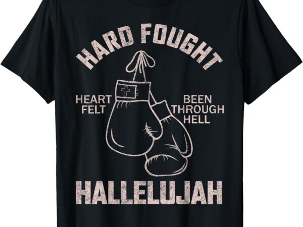 Brandon hard fought hallelujah praise jesus lake merch t-shirt