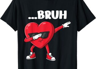 Bruh Dabbing Heart Funny Valentine Day Art for kids Boys Men T-Shirt