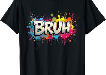 Bruh Meme Funny Saying Teens Graffiti Aesthetic Kids Boys T-Shirt