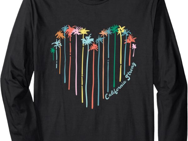 California strong california heart tree art design long sleeve t-shirt