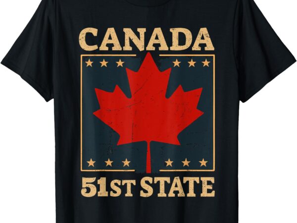 Canada 51st state american usa flag canada vintage humor t-shirt