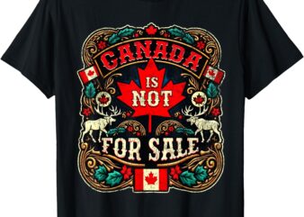 Canada is Not For Sale EST. 1867 Proud Canadian T-Shirt