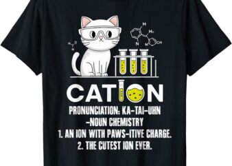 Cation Cat Chemistry Science Lover Humor Tee T-Shirt