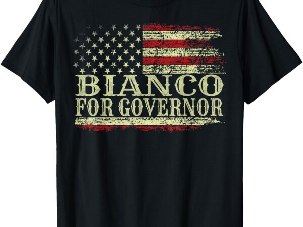 Chad bianco for governor bianco for california governor t-shirt