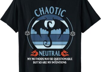 Chaotic Neutral My Methods May Be Questionable T-Shirt