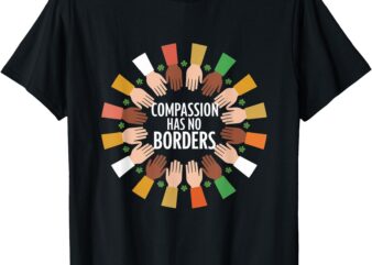 Compassion Has No Borders Multicultural Hands T-Shirt