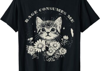 Cute Cat Rage Consumes Me Funny Sarcastic Kitten Flower T-Shirt