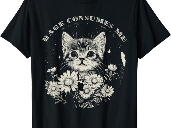 Cute cat rage consumes me funny sarcastic kitten flower t-shirt