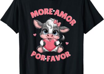 Cute Cow More Love Please-More Amor Por Favor T-Shirt