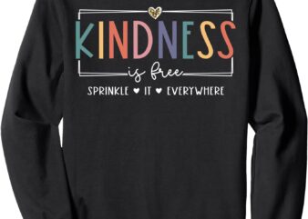 Cute Kindness is Free Sprinkle It Everywhere Positive Quote Sweatshirt