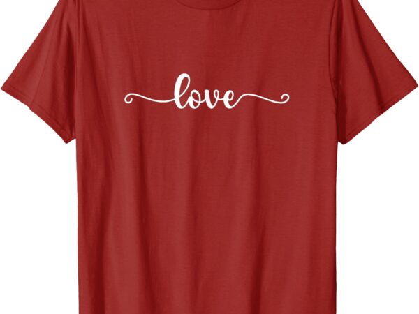 Cute valentine’s love letter print men women valentines day t-shirt