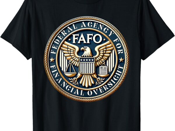 D.o.g.e doge fafo federal agency of fiscal oversight t-shirt