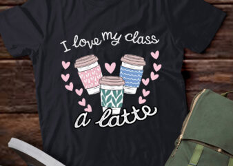 DA131 – Teachers Valentine Day I Love My Class A Latte Coffee