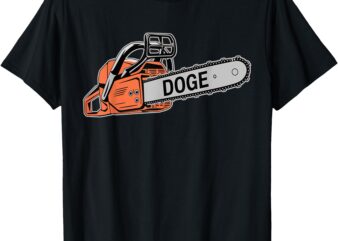 DOGE Chainsaw D.O.G.E Saw T-Shirt