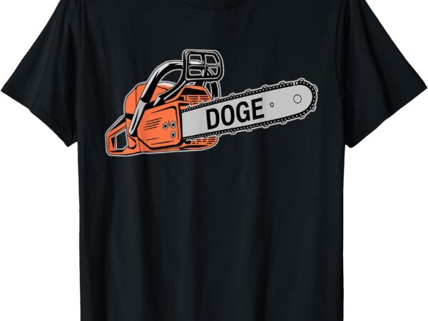 Doge chainsaw d.o.g.e saw t-shirt