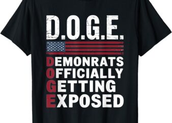 DOGE D.O.G.E Demonrats Officially Getting Exposed T-Shirt