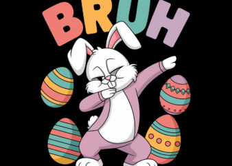 Dabbin’ Easter Vibes – Bruh