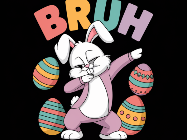 Dabbin’ easter vibes – bruh t shirt vector illustration