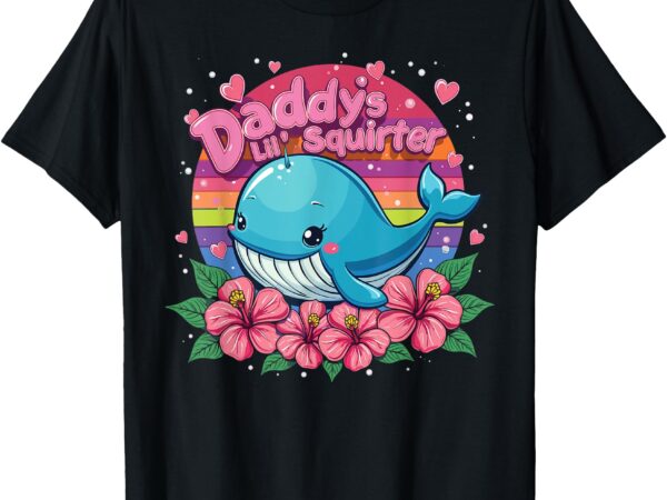 Daddy’s lil squirter playful and hilarious t-shirt