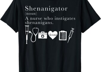 Definition Of Shenanigator Nurse T-Shirt