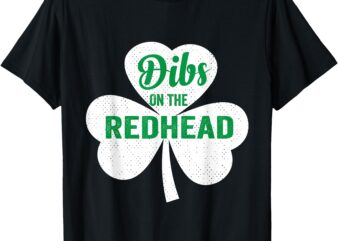 Dibs On The Redhead Funny Clovers Stamp St Patrick’s Day T-Shirt