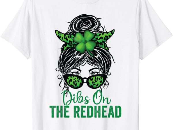 Dibs on the redhead funny st patricks day women girls t-shirt