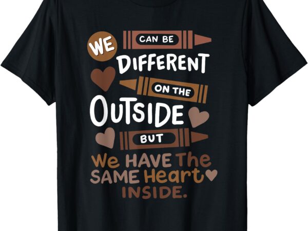 Different outside but same heart black history month kids t-shirt