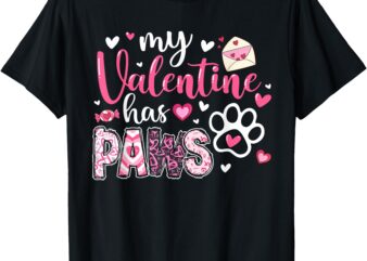 Dog Valentine My Valentine Has Paws Dog Mom Women Girl T-Shirt