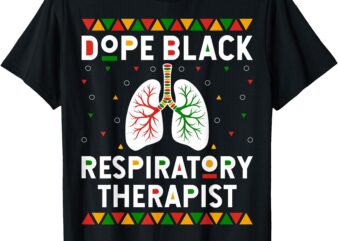 Dope Black Registered Respiratory Therapist Afro American RT T-Shirt