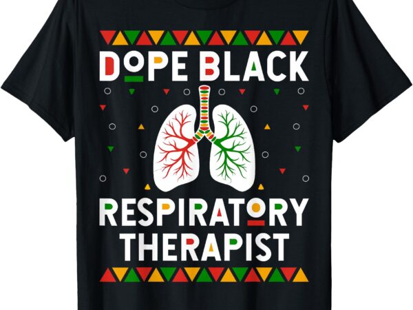 Dope black registered respiratory therapist afro american rt t-shirt